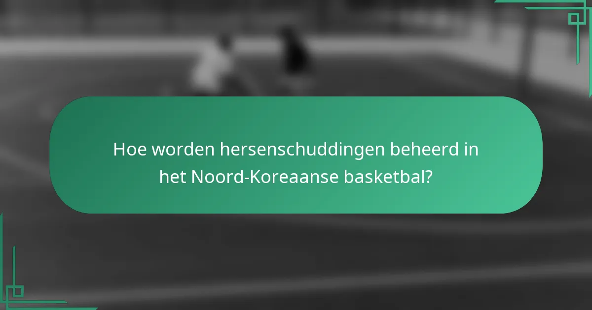 Hoe worden hersenschuddingen beheerd in het Noord-Koreaanse basketbal?